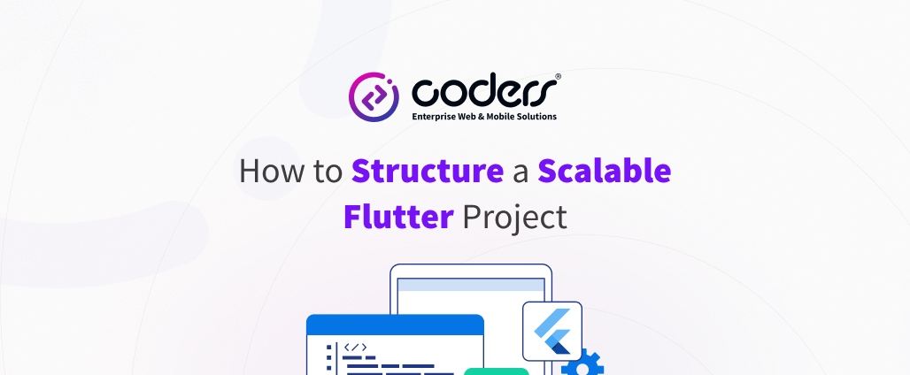 Scalable Mobile Apps: Flutter Project Structure | Coders